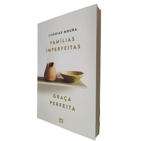 Livro Famílias Imperfeitas - Graça Perfeita Lisânia Moura MC