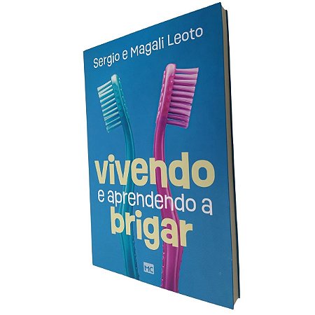 Livro Vivendo e Aprendendo a Brigar - Sergio e Magali Leoto
