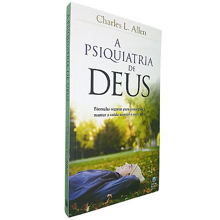 Livro A Psiquiatria De Deus - Charles L. Allen - Betânia