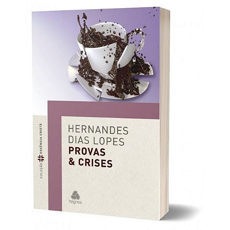 Livro Provas e Crises - Hernandes Dias Lopes - Hagnos