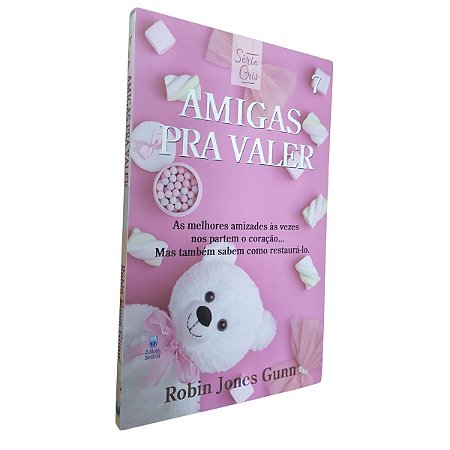 Livro Amigas Pra Valer - Robin Jones Gunn - Editora Betânia