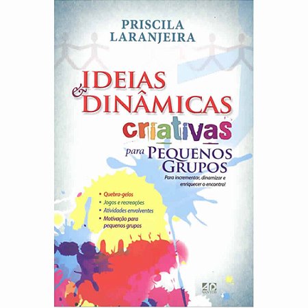 Livro Ideias E Dinâmicas Criativas Para Pequenos Grupos - AD Santos
