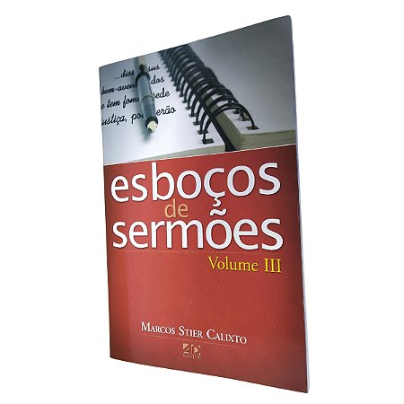 Esboços de Sermões Volume III - Marcos S. Calixto - AD Santos