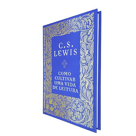 Livro Como Cultivar Uma Vida de Leitura C.S Lewis