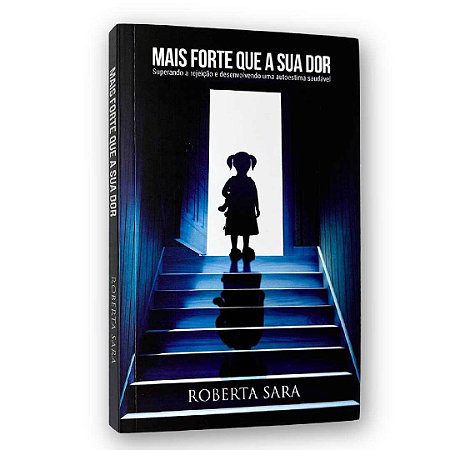 Livro Mais Forte Que a Sua Dor |  Roberta Sara