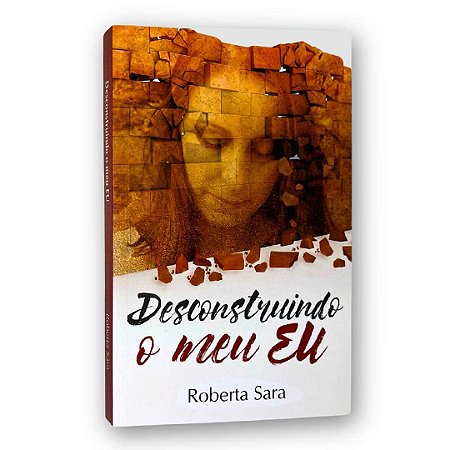 Livro Desconstruindo o Meu Eu |  Roberta Sara