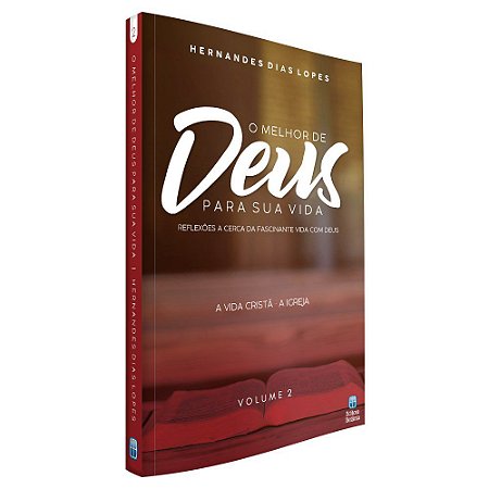 O Melhor de Deus Para Sua Vida Vol 2 - Hernandes Dias Lopes - Editora Betania