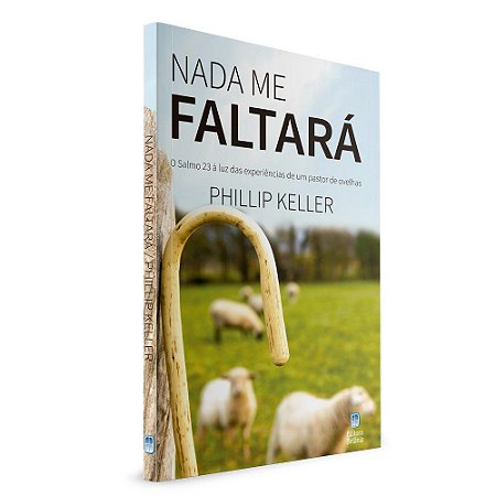 Nada Me Faltará - Phillip Keller - Editora Betania