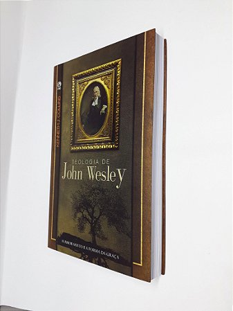 Livro Teologia de John Wesley - Kenneth J. Collin - Cpad