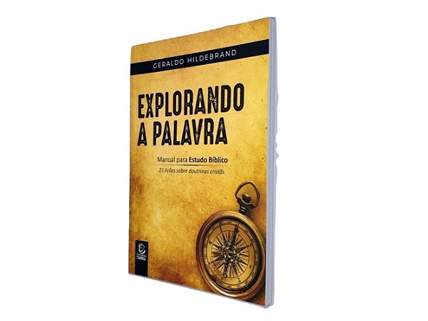 Livro Explorando a Palavra - Geraldo Hidebrand - EE