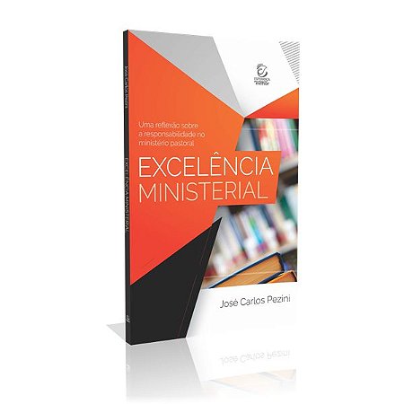 Livro Excelência Ministerial - José Carlos Pezini