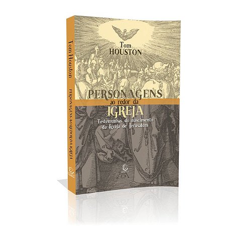 Livro Personagens Ao Redor Da Igreja - Tom Houston