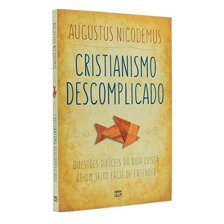 Livro Cristianismo Descomplicado - Augustus Nicodemus
