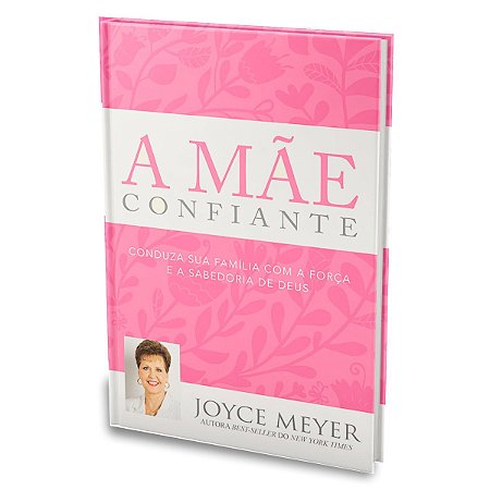 Livro A Mãe Confiante - Joyce Meyer