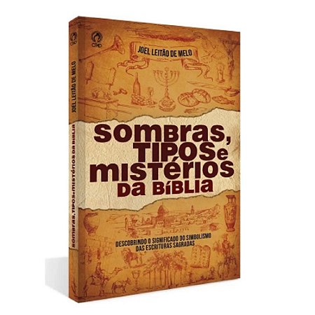 Livro Sombras, Tipos E Mistérios Da Bíblia - Joel L. De Melo
