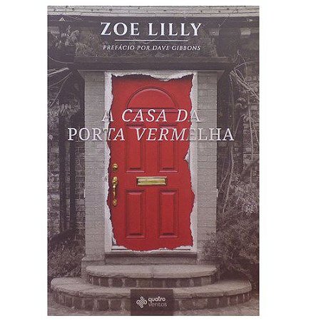 Livro A Casa Da Porta Vermelha - Zoe Lily - 4 Ventos