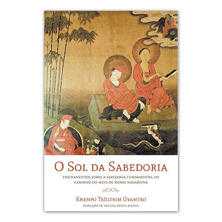 Livro O Sol da Sabedoria | Khenpo Tsültrim Gyamtso Rinpoche