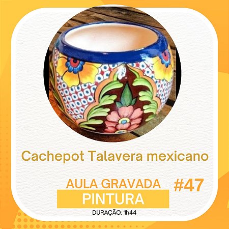 Aula gravada - Pintura - Cachepot Talavera mexicano #47