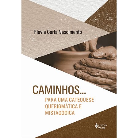 Caminhos... Para uma catequese querigmática e mistagógica