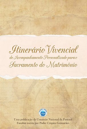 Itinerário Vivencial de acompanhamento Personalizado para o Sacramento do Matrimônio