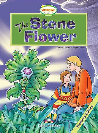 THE STONE FLOWER TEACHER'S BOOK WITH CROSS-PLATFORM APP. (SHOWTIME - LEVEL 3)