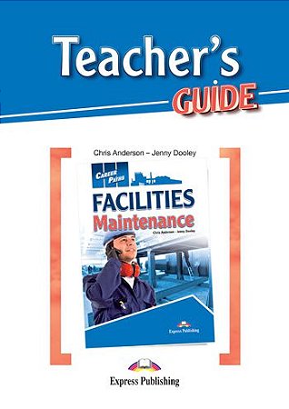 CAREER PATHS FACILITIES MAINTENANCE (ESP) TEACHER'S GUIDE