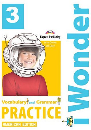 iWONDER 3 AMERICAN EDITION VOCABULARY & GRAMMAR PRACTICE