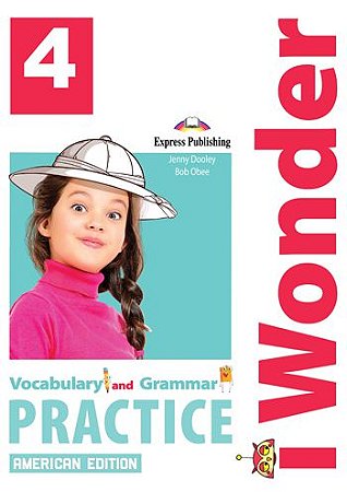 iWONDER 4 AMERICAN EDITION VOCABULARY & GRAMMAR PRACTICE