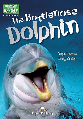 THE BOTTLENOSE DOLPHIN (DISCOVER OUR AMAZING WORLD) READER (WITH DIGIBOOKS APP)