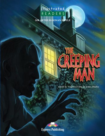 THE CREEPING MAN READER (ILLUSTRATED - LEVEL 3)