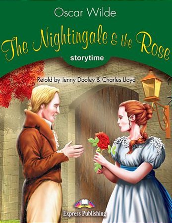 THE NIGHTINGALE & THE ROSE (STORYTIME - STAGE 3) PUPIL'S BOOK WITH CROSS-PLATFORM APP.