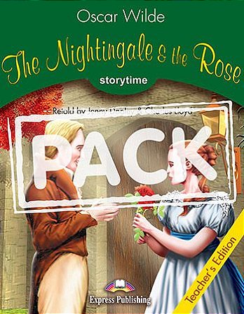 THE NIGHTINGALE & THE ROSE (STORYTIME - STAGE 3) TEACHER'S EDITION WITH CROSS-PLATFORM APP.