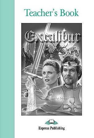 EXCALIBUR TEACHER'S BOOK (GRADED - LEVEL 3)