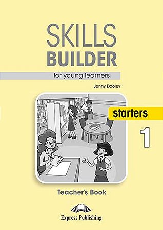 SKILLS BUILDER FOR YOUNG LEARNERS STARTERS 1 TEACHER'S BOOK (REVISED)