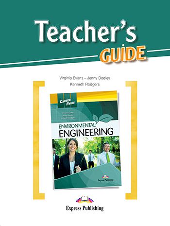 CAREER PATHS ENVIRONMENTAL ENGINEERING (ESP) TEACHER'S GUIDE