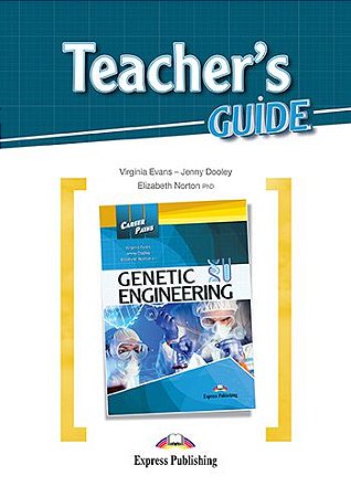 CAREER PATHS GENETIC ENGINEERING (ESP) TEACHER'S GUIDE