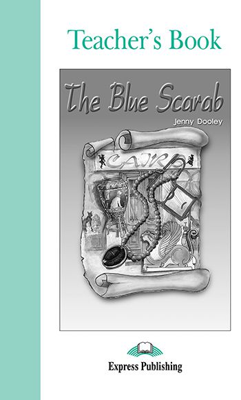 THE BLUE SCARAB TEACHER'S BOOK (GRADED - LEVEL 3)