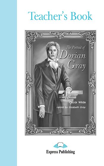 THE PORTRAIT OF DORIAN GRAY TEACHER'S BOOK (GRADED - LEVEL 4)