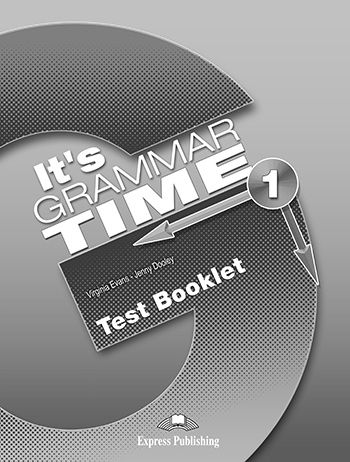 IT's GRAMMAR TIME 1 TEST BOOKLET