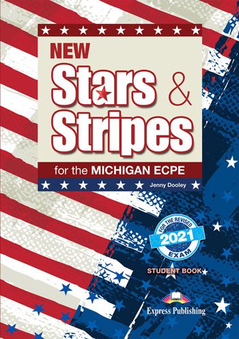 NEW STARS & STRIPES MICHIGAN ECPE STUDENT'S BOOK (WITH DIGIBOOK APP) (FOR THE REVISED 2021 EXAM)