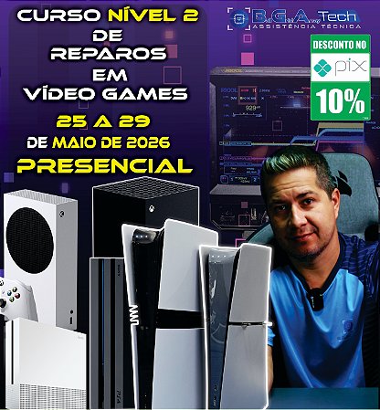 TREINAMENTO NÍVEL 2 EM REPAROS DE VÍDEO GAMES, DE 25 A 29 DE MAIO DE 2026
