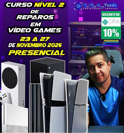 TREINAMENTO NÍVEL 2 EM REPAROS DE VÍDEO GAMES, DE 23 A 27 DE NOVEMBRO DE 2026