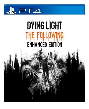 Dying Light The Following  Edição Aprimorada para ps4 - Mídia Digital