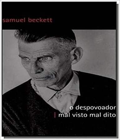 O Despovoador - Mal Visto Mal Dito - Samuel Beckett