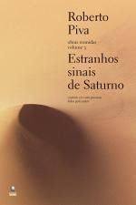 Estranhos Sinais de Saturno - Obras Reunidas 3 Roberto Piva