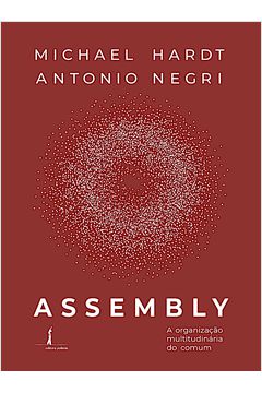 Assembly: a Organização Multitudinária do Comum - Michael Hardt e Antonio Negri