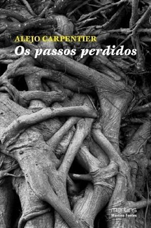 Os Passos Perdidos - Alejo Carpentier