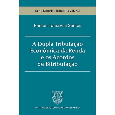 A Dupla Tributação Econômica da Renda e os Acordos de Bitributação