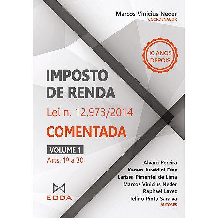 Imposto de Renda - Lei n. 12.973/2014 Comentada - 10 Anos Depois - Volume 1