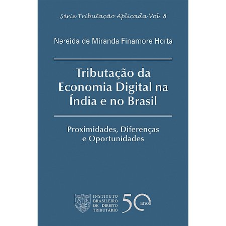 Tributação da Economia Digital na Índia e no Brasil: Proximidades, Diferenças e Oportunidades